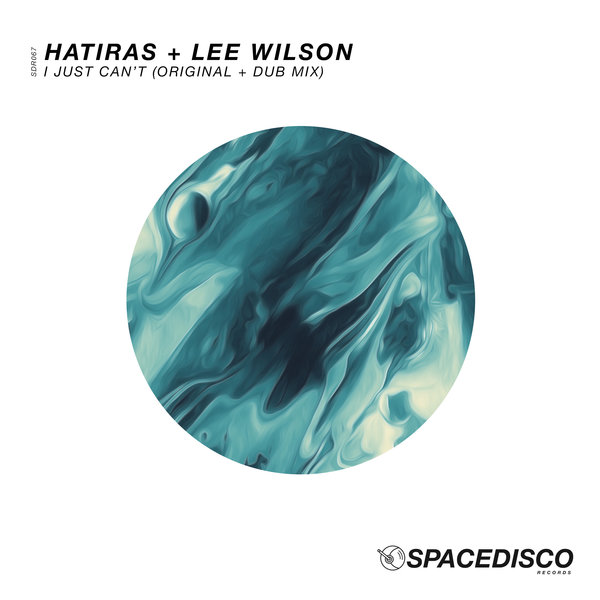 Hatiras, Lee Wilson - I Just Can't / Spacedisco Records