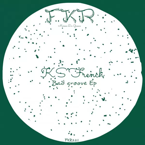 KS French - Bad Groove EP / FKR