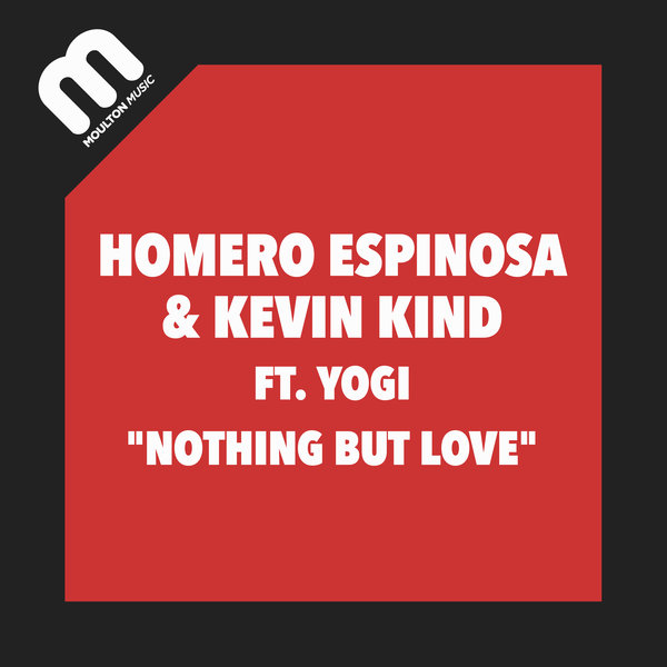 Homero Espinosa & Kevin Kind - Nothing But Love / Moulton Music