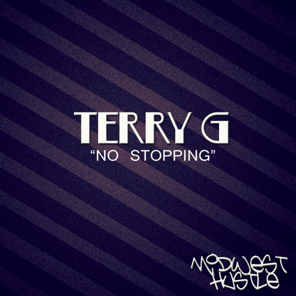 Terry G - No Stopping / Midwest Hustle