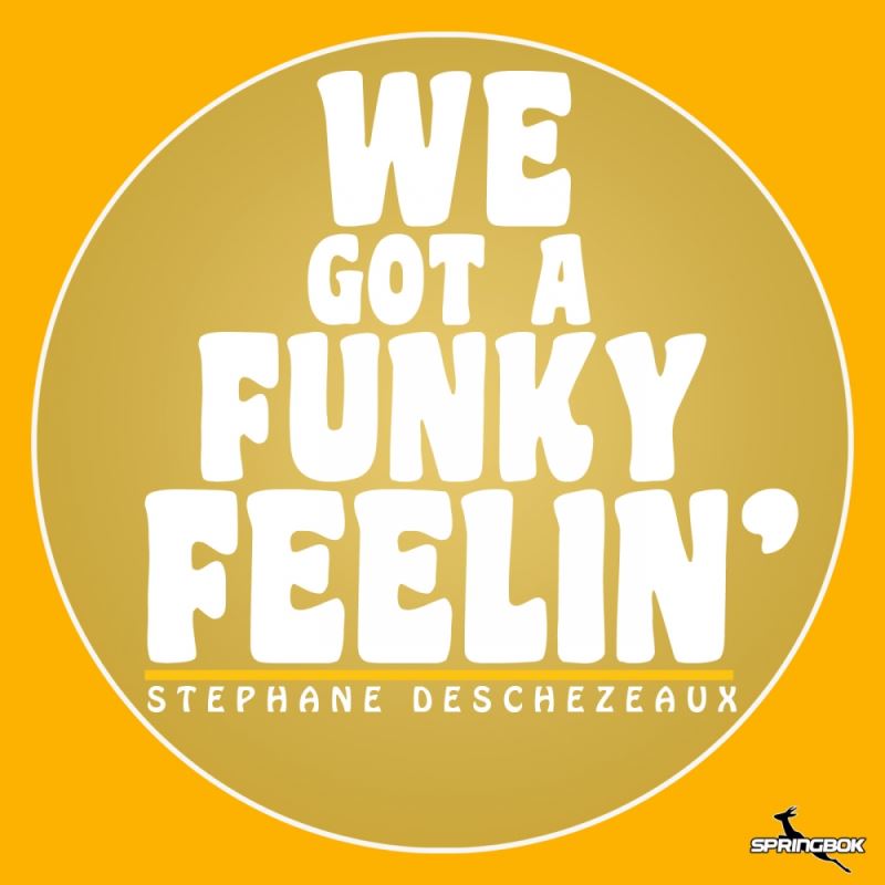 Stephane Deschezeaux - We Got A Funky Feelin' / Springbok Records