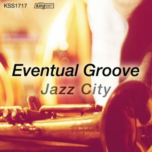 Eventual Groove - Jazz City / King Street Sounds