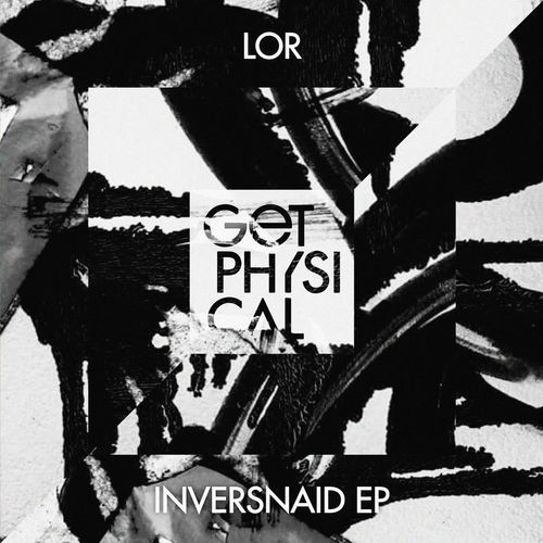 Lor - Inversnaid EP / Get Physical Music