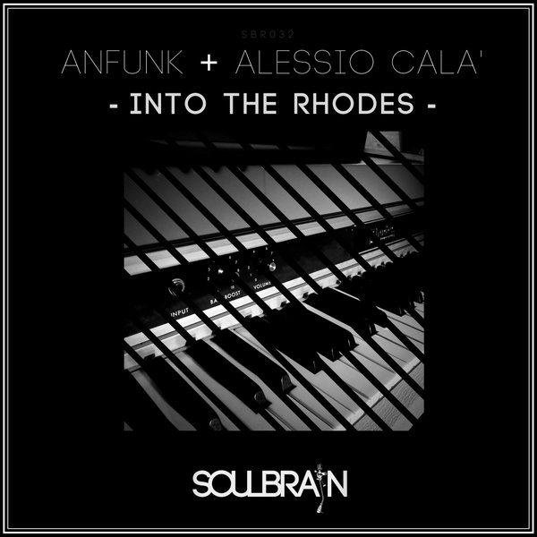 Anfunk, Alessio Cala' - Into The Rhodes / Soul Brain Records