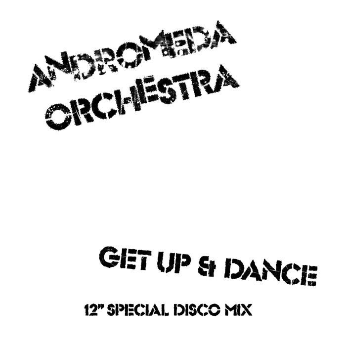 Andromeda Orchestra - Get Up & Dance EP / Faze Action