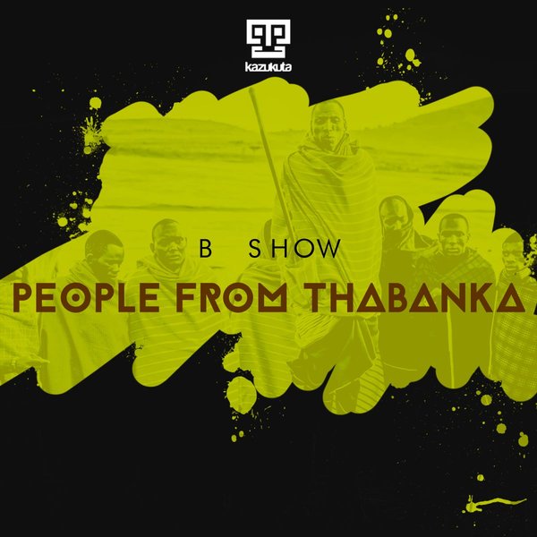 B Show - People From Thabanka / Kazukuta Records