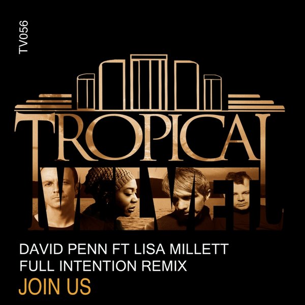 David Penn feat. Lisa Millett - JoIn Us (Full Intention Remix) / Tropical Velvet