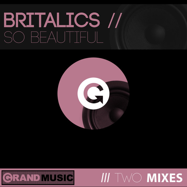 Britalics - So Beautiful / GRAND Music