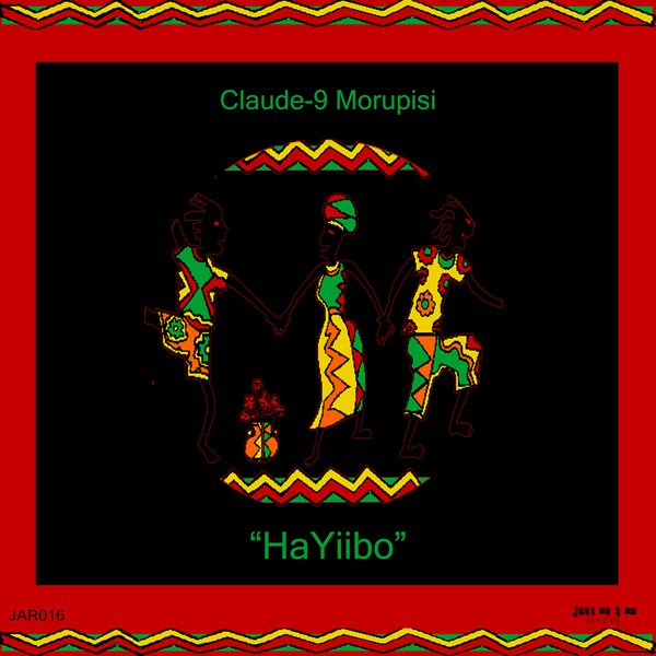 Claude-9 Morupisi - Hayiibo / Just As I Am Records