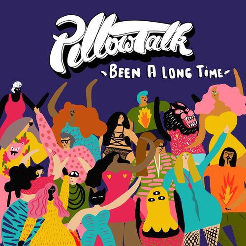 PillowTalk - Been A Long Time / PillowTalk Music
