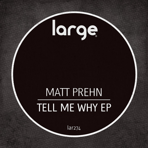 Matt Prehn - Tell Me Why / Large Music