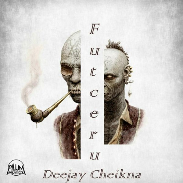 Deejay Cheikna - Futceru / Pilum Musicz