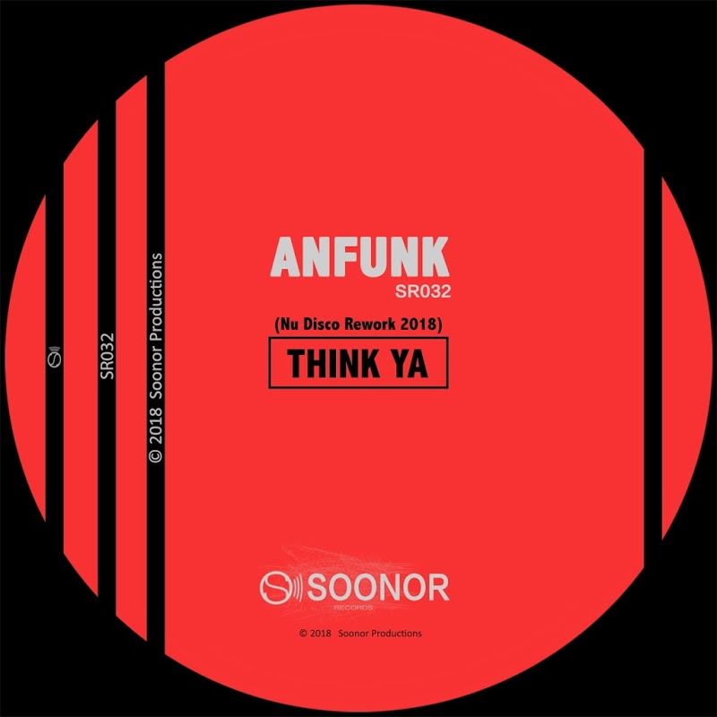 Anfunk - Think Ya (Nu Disco Rework 2018) / Soonor