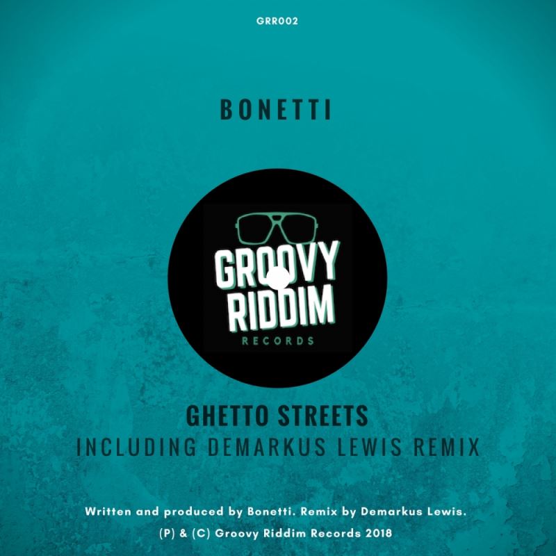 Bonetti - Ghetto Streets / Groovy Riddim Records