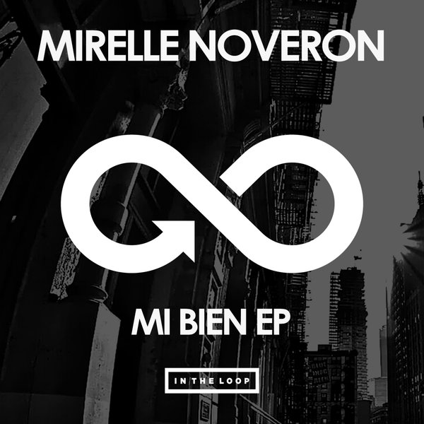 Mirelle Noveron - Mi Bien EP / In The Loop