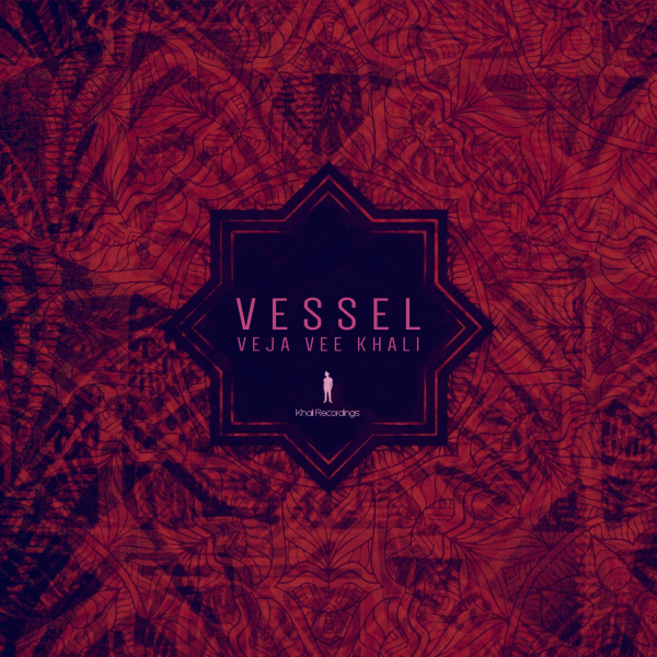 Veja Vee Khali - Vessel / Khali Recordings
