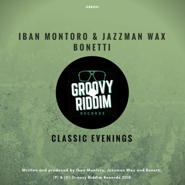 Iban Montoro & Jazzman Wax, Bonetti - Classic Evenings / Groovy Riddim Records