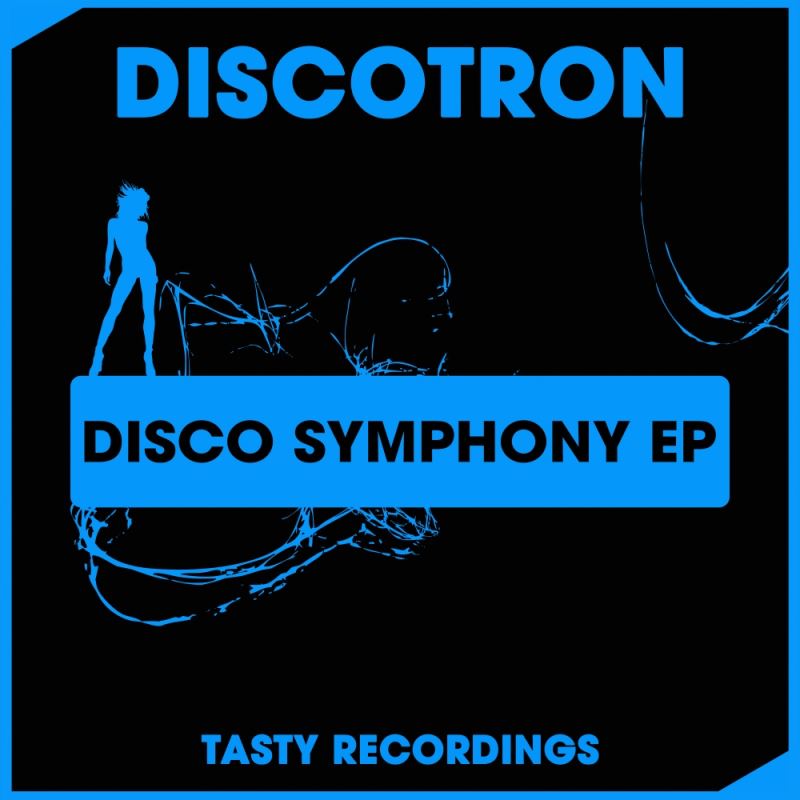 Discotron - Disco Symphony EP / Tasty Recordings Digital