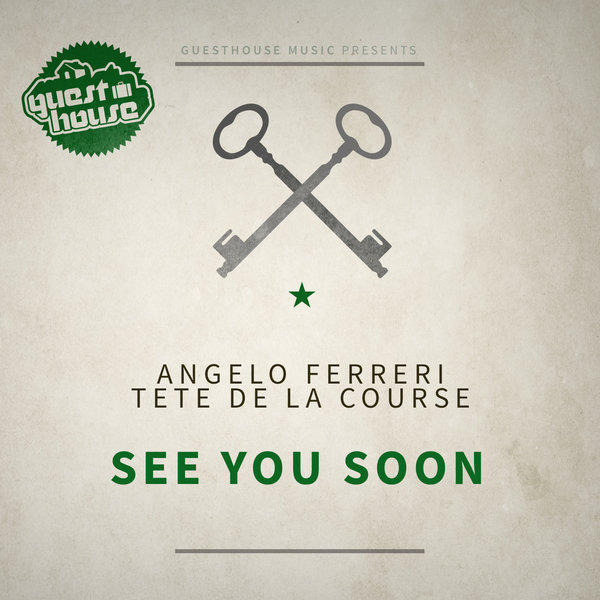 Angelo Ferreri & Tete De La Course - See You Soon / Guesthouse