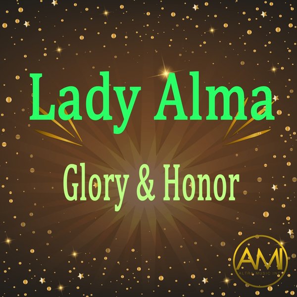 Lady Alma - Glory & Honor / Altra Music Inc