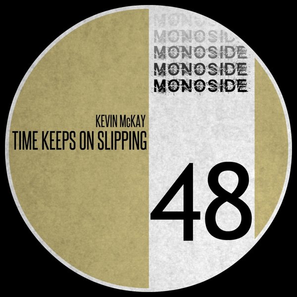 Kevin McKay - Time Keeps On Slipping / MONOSIDE