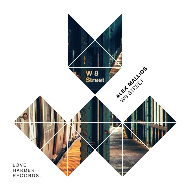 Alex Mallios - W8 Street / Love Harder Records