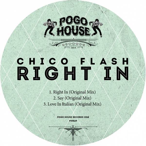 Chico Flash - Right In / Pogo House