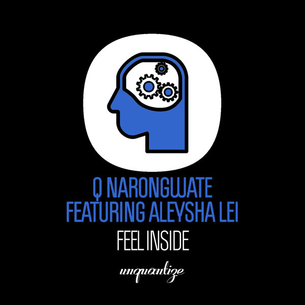 Q Narongwate ft Aleysha Lei - Feel Inside / Unquantize