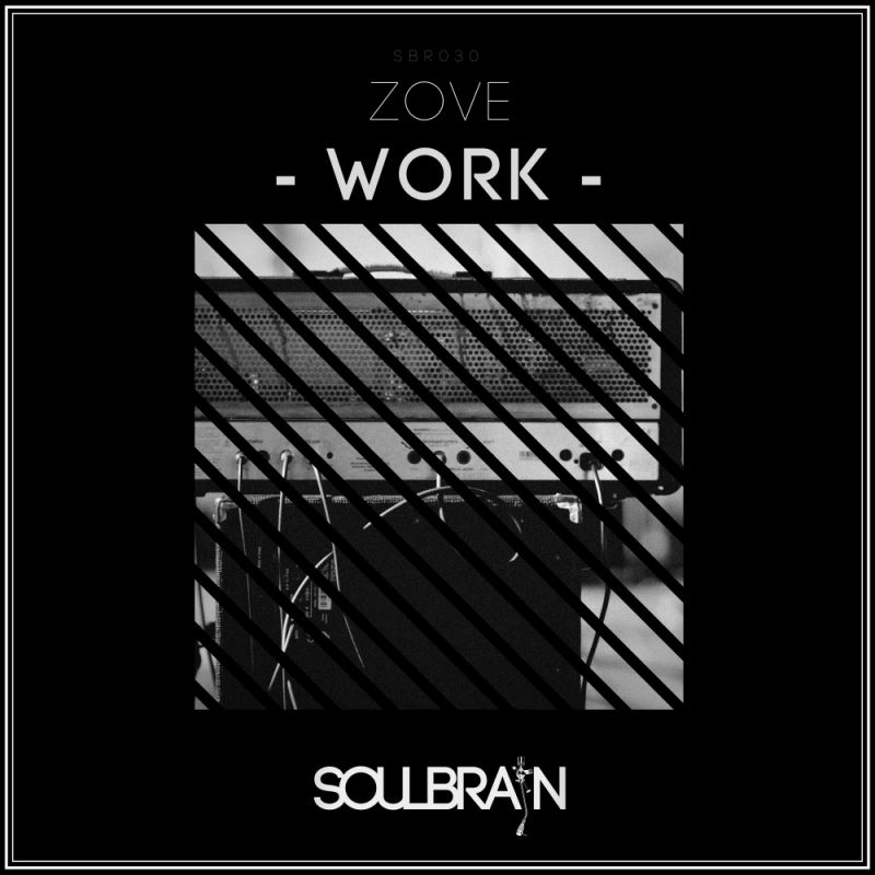Zove - Work / Soul Brain Records