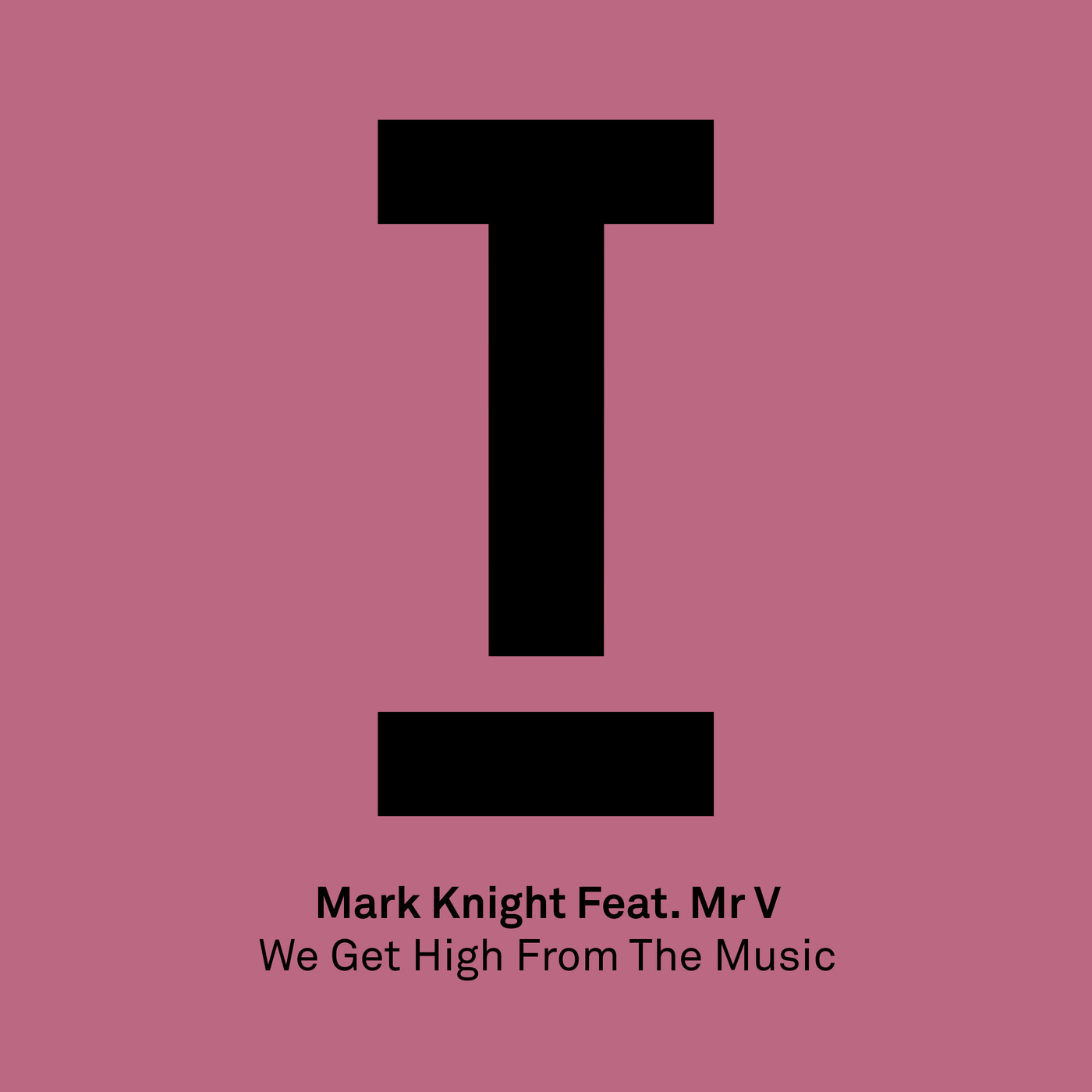 Mark Knight ft Mr. V - We Get High From The Music / Toolroom Records