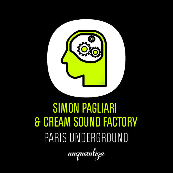 Simon Pagliari & Cream Sound Factory - Paris Underground / unquantize