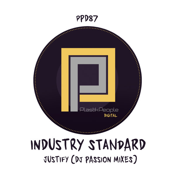 Industry Standard - Justify (Dj Passion Mixes) / Plastik People Digital
