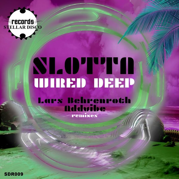 Slotta - Wired Deep / Stellar Disco Records