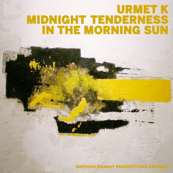 Urmet K - Midnight Tenderness - In the Morning Sun / Swedish Brandy Productions