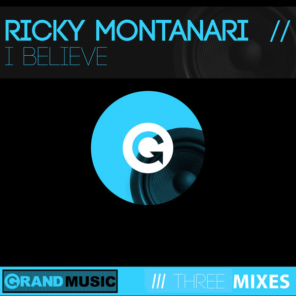 Ricky Montanari - I Believe / GRAND Music