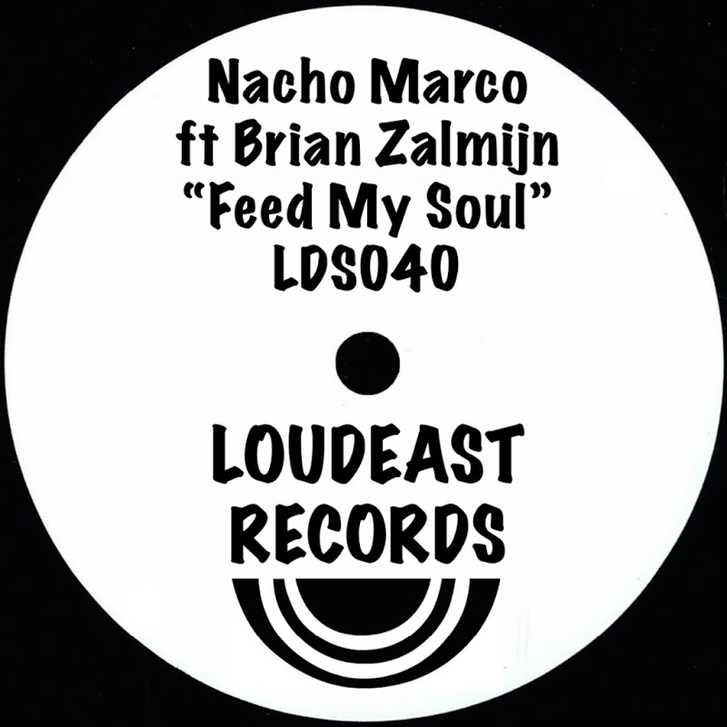 Nacho Marco feat. Brian Zalmijn - Feed My Soul / Loudeast Records