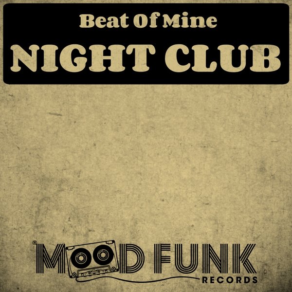 Beat Of Mine - Night Club / Mood Funk Records