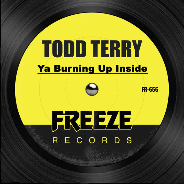 Todd Terry - Ya Burning up Inside / Freeze Records