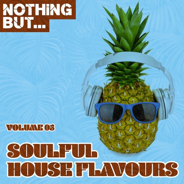 VA - Nothing But... Soulful House Flavours, Vol. 05 / Nothing But