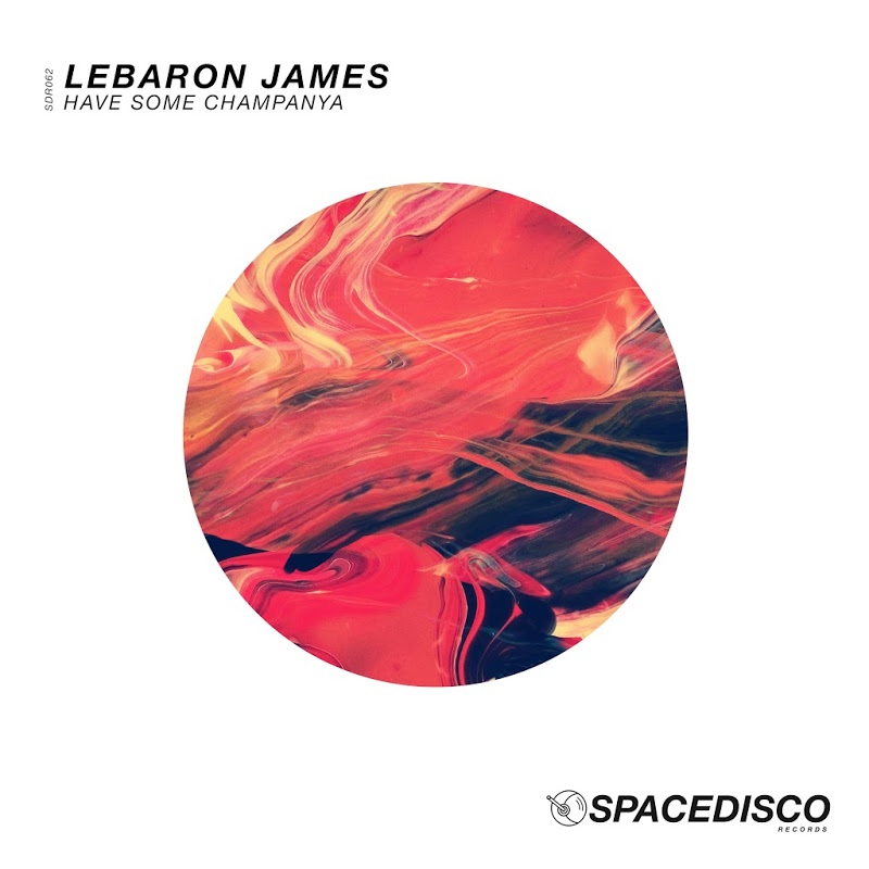 LeBaron James - Have Some Champanya / Spacedisco Records