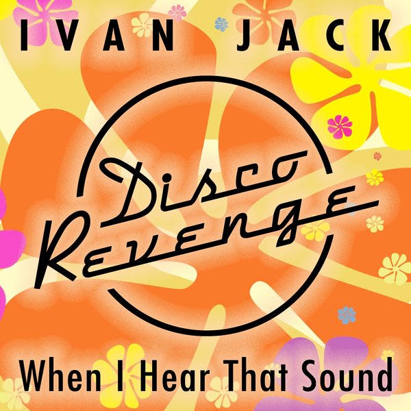 Ivan Jack - When I Hear That Sound / Disco Revenge