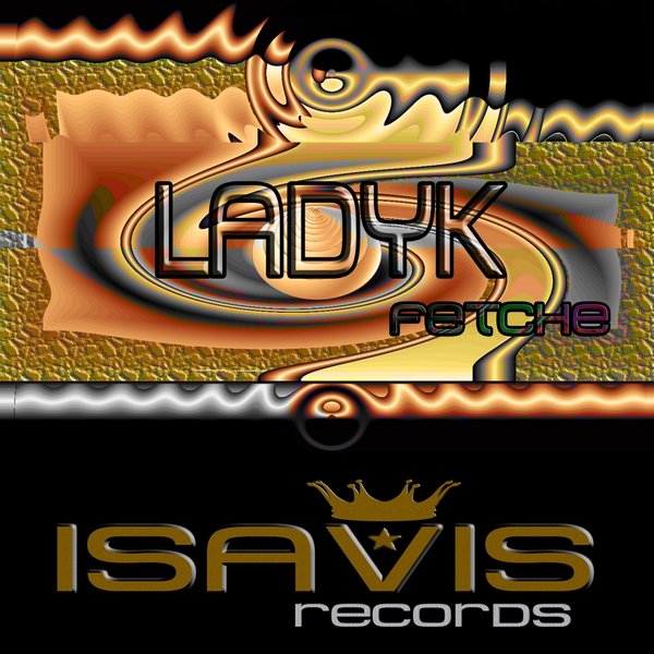 LadyK - Fetche / ISAVIS Records