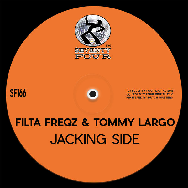 Filta Freqz & Tommy Largo - Jacking Side / Seventy Four