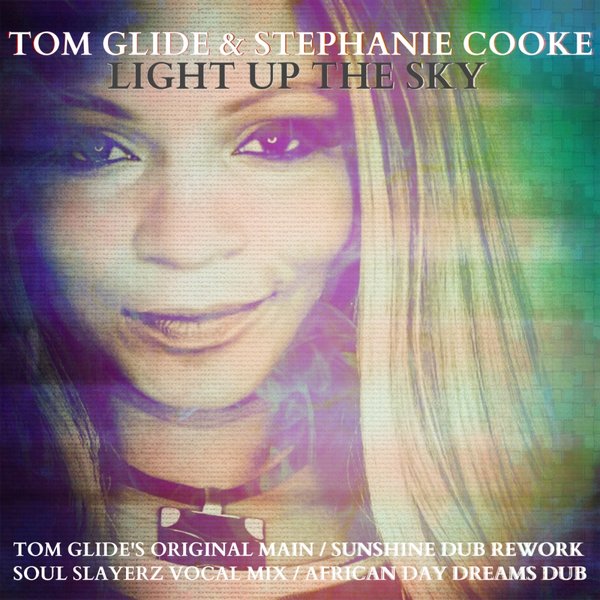 Tom Glide ft Stephanie Cooke - Light Up The Sky / TGEE Records