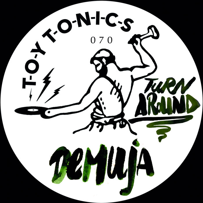 Demuja - Turn Around / Toy Tonics