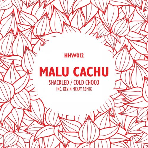 Malu Cachu - Shackled / Cold Choco / Hungarian Hot Wax