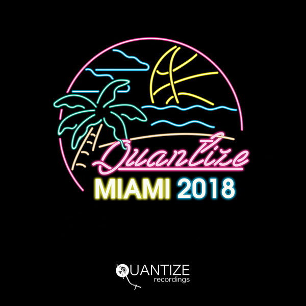 VA - Quantize Miami Sampler 2018 / Quantize Recordings