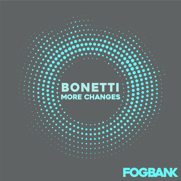 Bonetti - More Changes / Fogbank