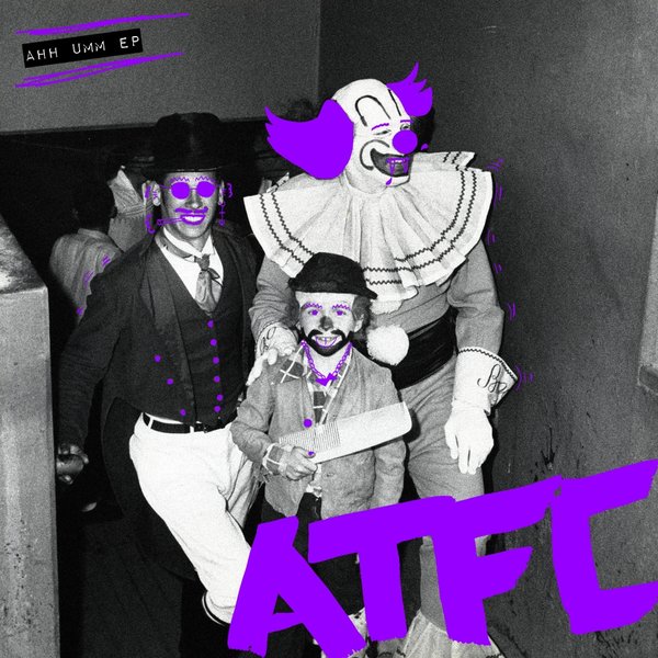 ATFC - Ahh Umm EP / Snatch! Records