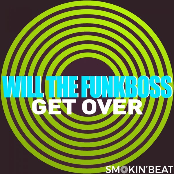 Will The Funkboss - Get Over / Smokin' Beat